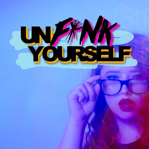 Unf*nk Yourself